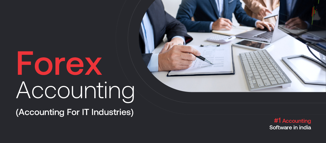 Forex Accounting (Accounting For IT Industries)