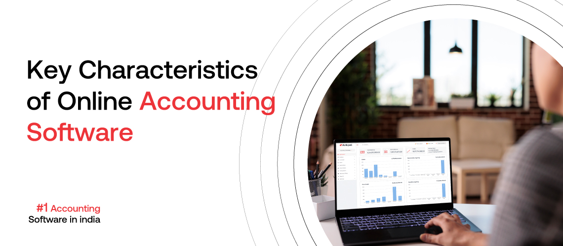 Key Characteristics of Online Accounting Software Ankpal